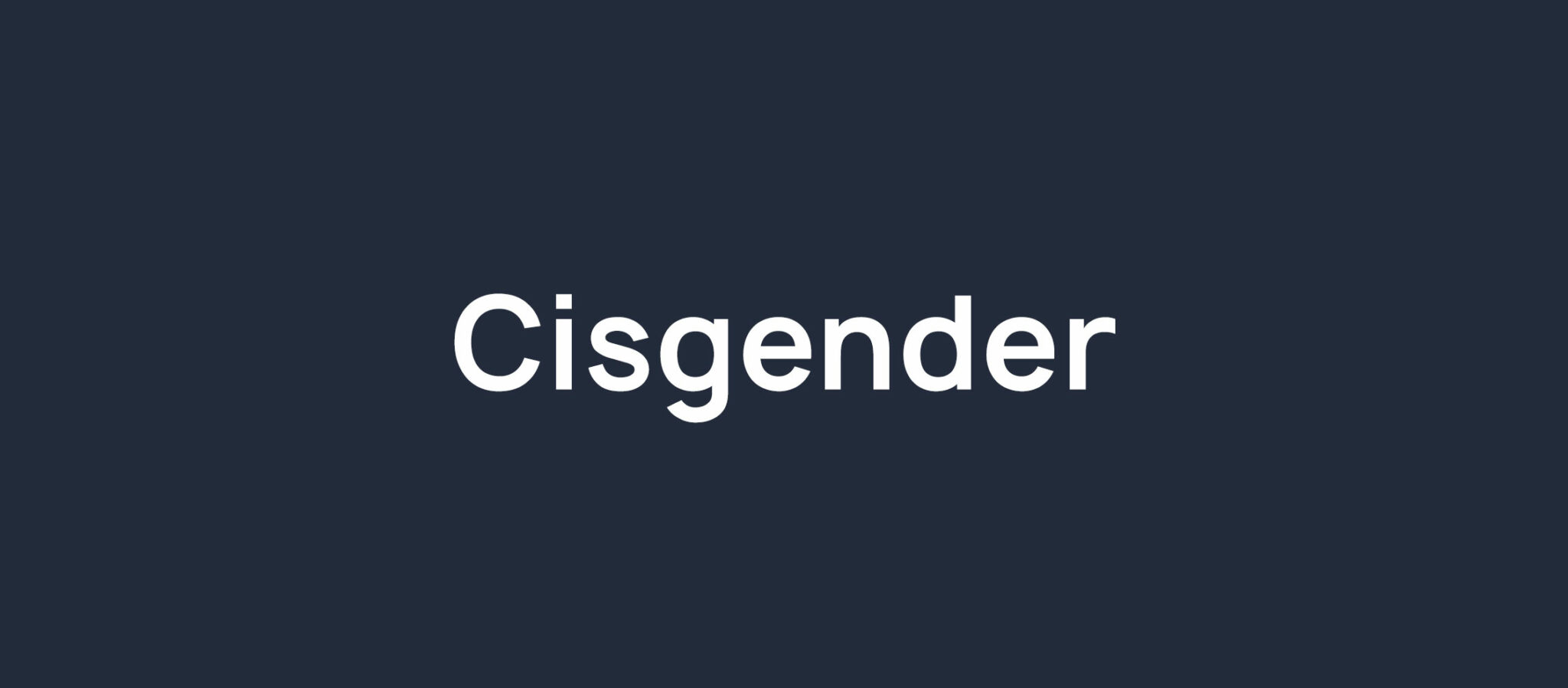 Wat is cisgender? | Vrouw uit de Kast