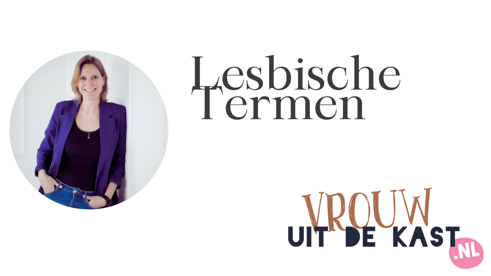 Lesbische termen - Vrouw uit de Kast