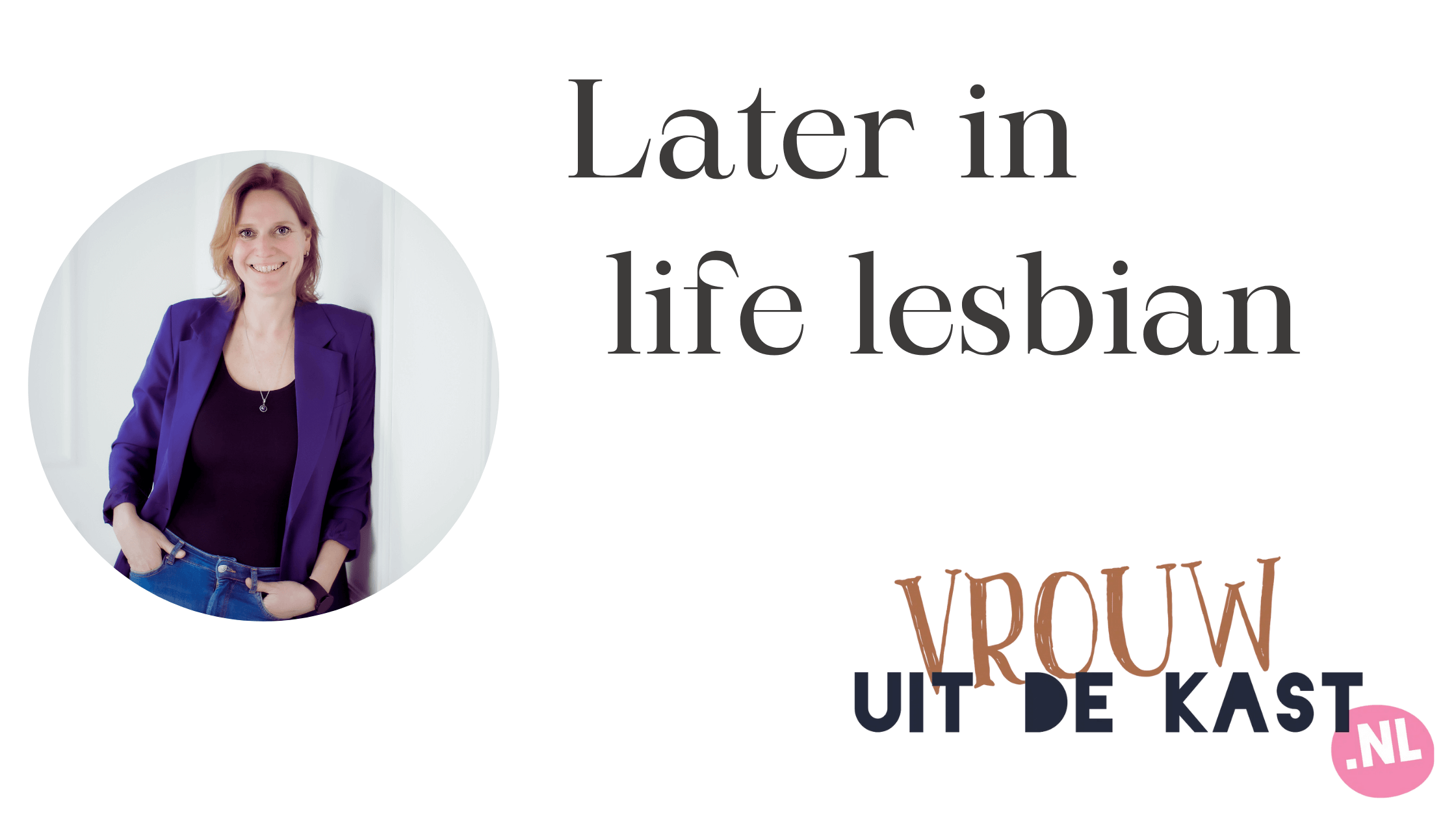 Wat is de betekenis van Later in Life Lesbian?